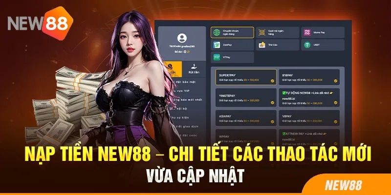Những cách thức nạp tiền New88 chuẩn cho tất cả hội viên